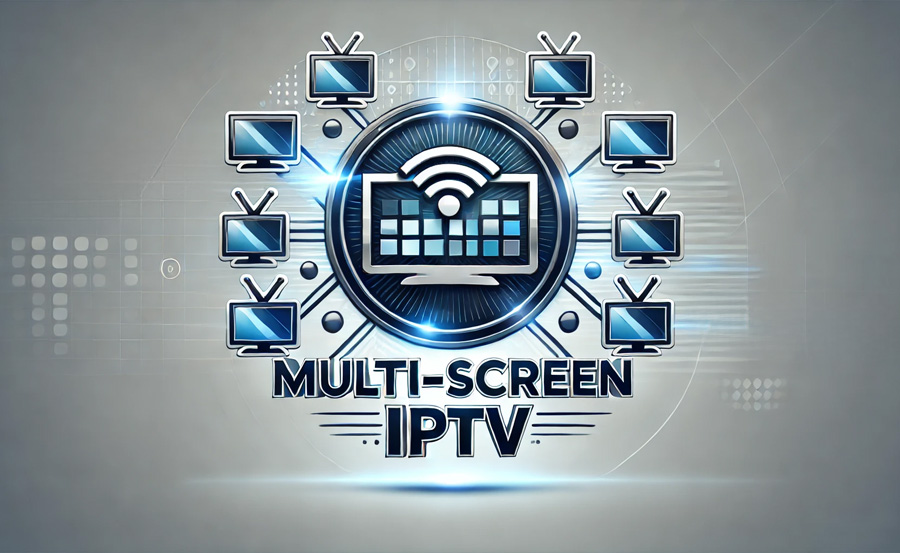 Best IPTV Platforms for Multi-Screen Streaming